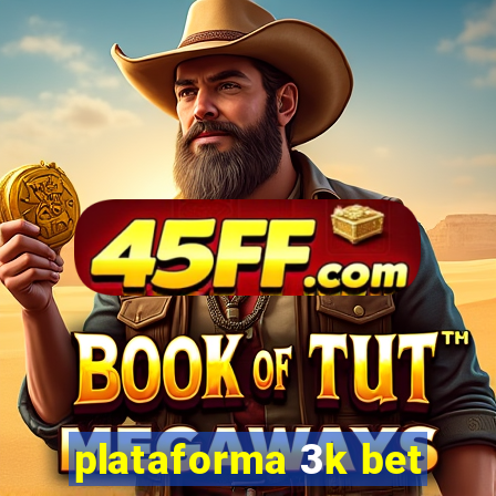 plataforma 3k bet